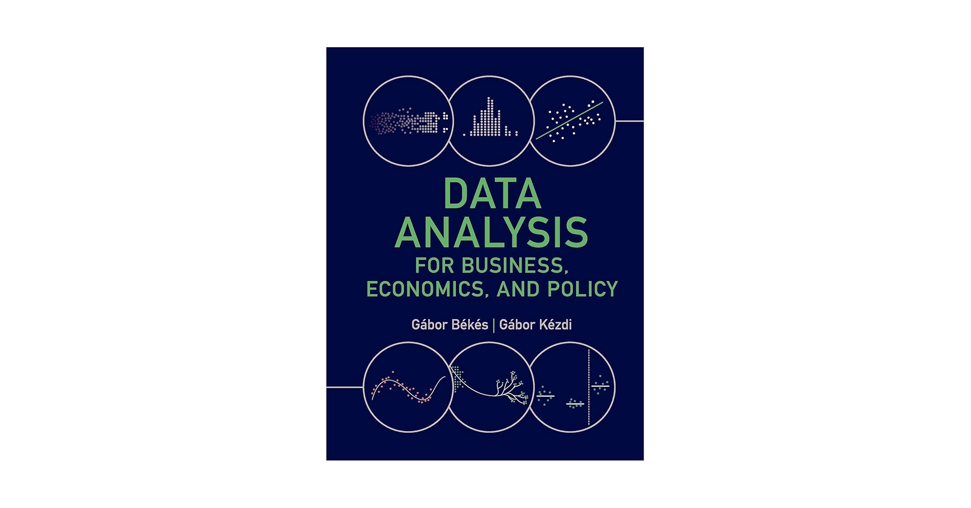 Data Analysis for Business, Economics, and Policy: Békés